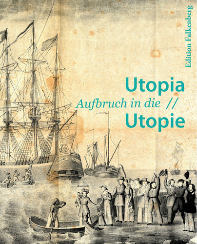 Aufbruch in die Utopie auf den Spuren einer deutschen Republik in den USA