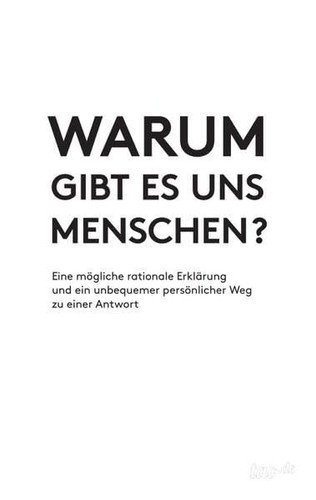 Warum Gibt Es Uns Menschen?