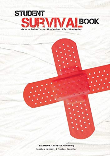 Student Survival Book. Der ultimative Studentenratgeber fr alle Semester
