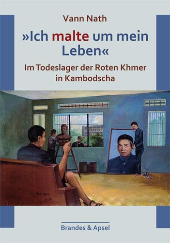 "Ich malte um mein Leben" im Todeslager der Roten Khmer in Kambodscha