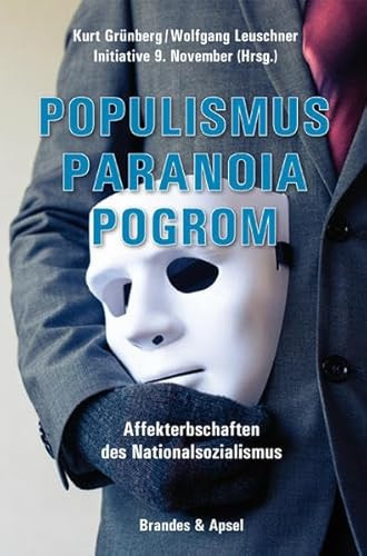 Populismus, Paranoia, Pogrom Affekterbschaften des Nationalsozialismus