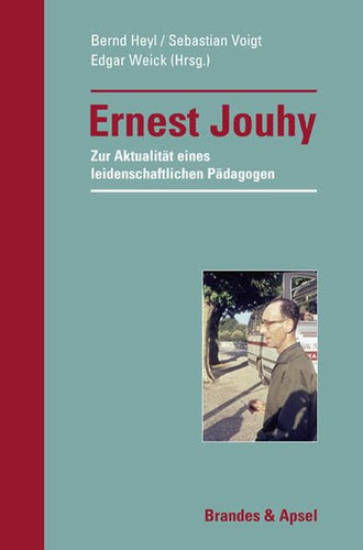 Ernest Jouhy - zur Aktualität eines leidenschaftlichen Pädagogen