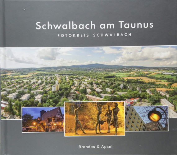 Schwalbach Am Taunus Bildband Zum 50-jährigen Bestehen Des Fotokreises Schwalbach, Unterstützt Von Der Stadt Schwalbach Am Taunus