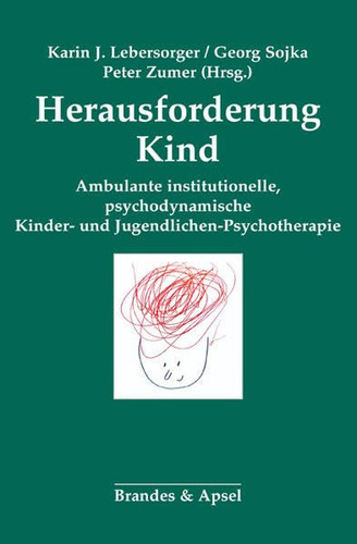 Herausforderung Kind ambulante institutionelle psychodynamische Kinder- und Jugendlichen-Psychotherapie