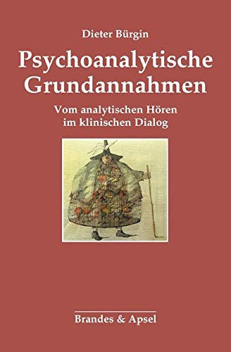 Psychoanalytische Grundannahmen vom analytischen Hören im klinischen Dialog