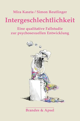 Intergeschlechtlichkeit eine qualitative Fallstudie zur psychosexuellen Entwicklung