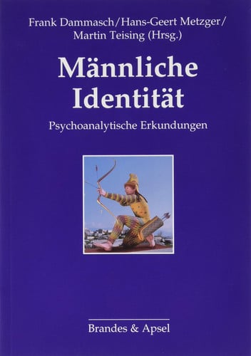 Männliche Identität Psychoanalytische Erkundungen