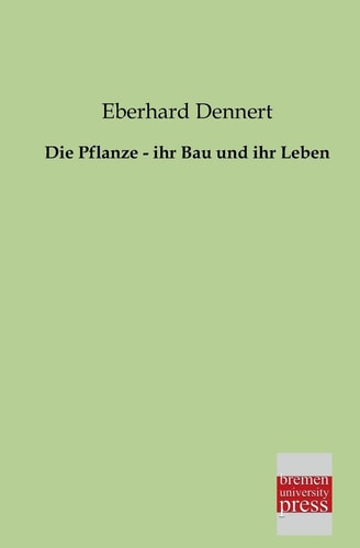Die Pflanze - Ihr Bau und Ihr Leben