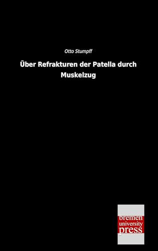 Über Refrakturen der Patella durch Muskelzug