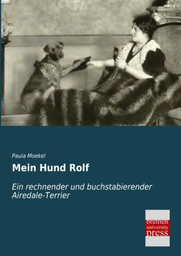 Mein Hund Rolf Ein rechnender und buchstabierender Airedale-Terrier