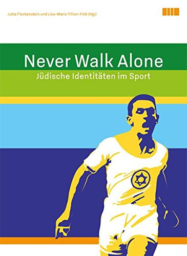 Never walk alone jüdische Identitäten im Sport