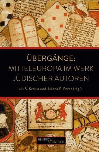 Übergänge: Mitteleuropa Im Werk Jüdischer Autoren