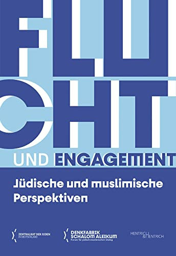 Flucht und Engagement jüdische und muslimische Perspektiven