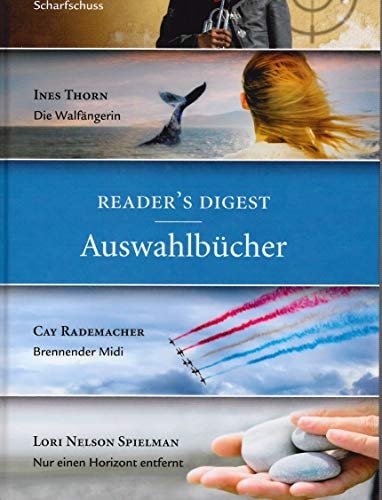 Reader's Digest Auswahlbücher: Scharfschuss/ Die Walfängerin/ Brennender Midi/ Nur einen Horizont entfernt