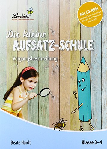 Die kleine Aufsatz-Schule: Vorgangsbeschreibung (3. und 4. Klasse)