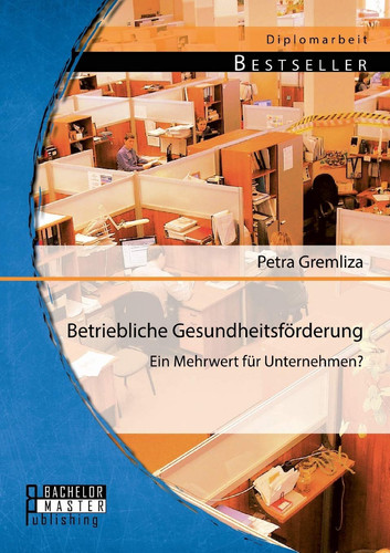 Betriebliche Gesundheitsförderung: Ein Mehrwert für Unternehmen?
