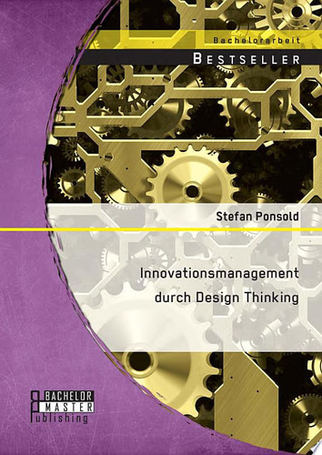 Innovationsmanagement durch Design Thinking