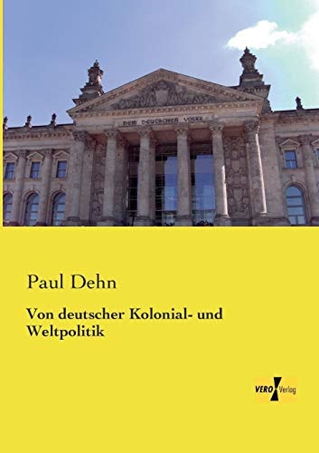 Von Deutscher Kolonial- und Weltpolitik