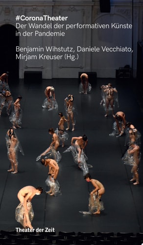 #CoronaTheater Der Wandel der performativen Künste in der Pandemie