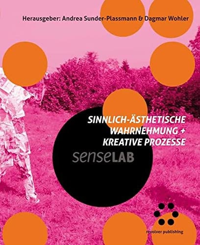 Sinnlich-ästhetische Wahrnehmung & kreative Prozesse