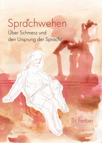 Sprachwehen Über Schmerz und den Ursprung der Sprache