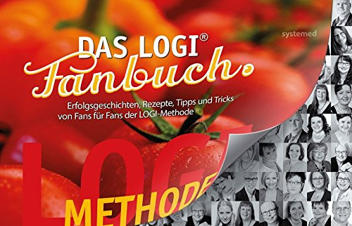 Das LOGI-Fanbuch Erfolgsgeschichten, Rezepte, Tipps und Tricks von Fans für Fans der LOGI-Methode
