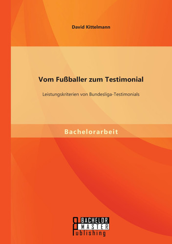 Vom Fußballer zum Testimonial: Leistungskriterien von Bundesliga-Testimonials