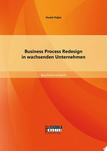 Business Process Redesign in wachsenden Unternehmen