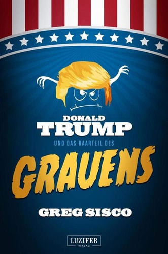 Donald Trump und das Haarteil des Grauens