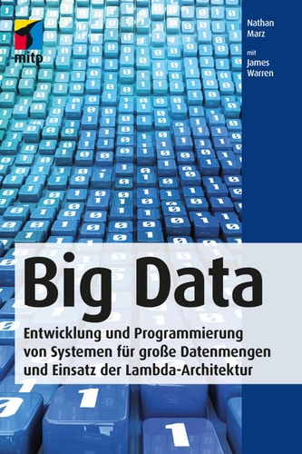 Big Data Entwicklung und Programmierung von Systemen für große Datenmengen und Einsatz der Lambda-Architektur