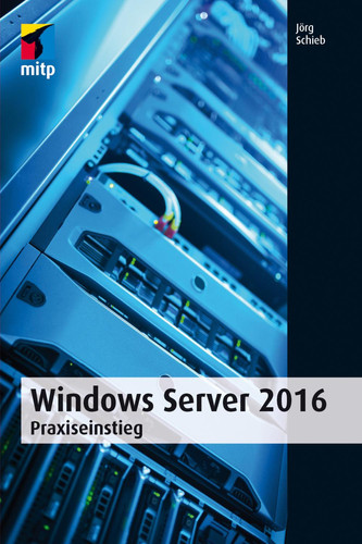 Windows Server 2016: Praxiseinstieg (German Edition)