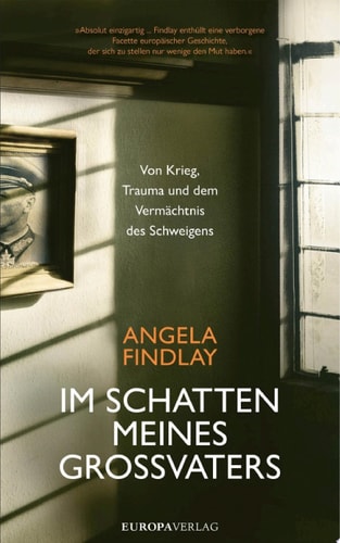 Im Schatten meines Großvaters Von Krieg, Trauma und dem Vermächtnis des Schweigens