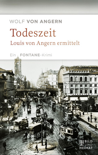 Todeszeit Louis von Angern ermittelt ; ein Fontane-Krimi