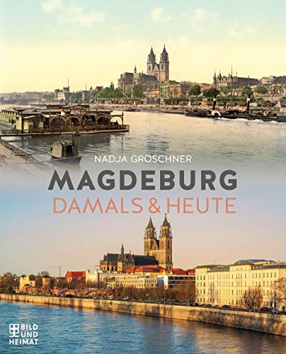 Magdeburg damals & heute