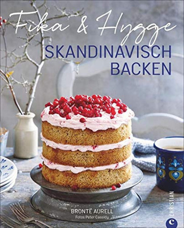 Fika & Hygge: Skandinavisch backen