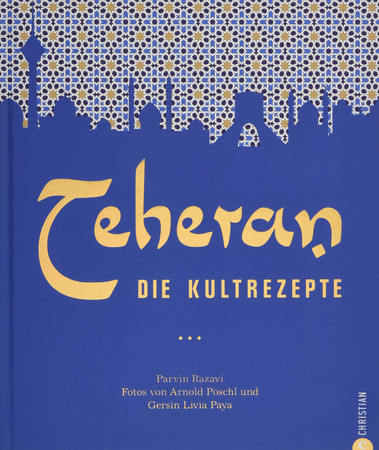 Teheran: die Kultrezepte