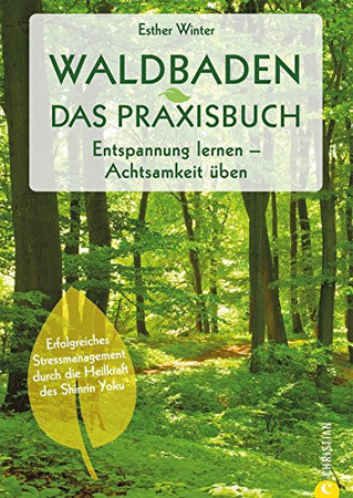 Waldbaden: das Praxisbuch : Entspannung lernen - Achtsamkeit üben