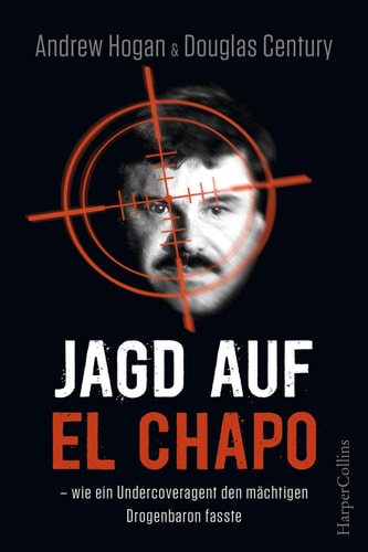 Jagd auf El Chapo Wie ein Undercoveragent den mächtigen Drogenbaron fasste
