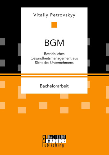 Bgm Betriebliches Gesundheitsmanagement aus Sicht des Unternehmens