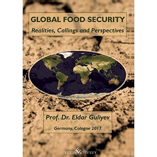 Global Food Security: Realities, Callings and Perspectives