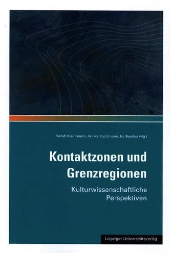 Kontaktzonen und Grenzregionen kulturwissenschaftliche Perspektiven