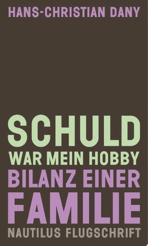 Schuld war mein Hobby Bilanz einer Familie