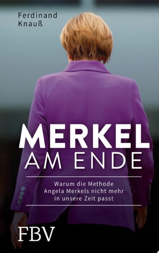 Merkel am Ende Warum die Methode Angela Merkels nicht mehr in unsere Zeit passt