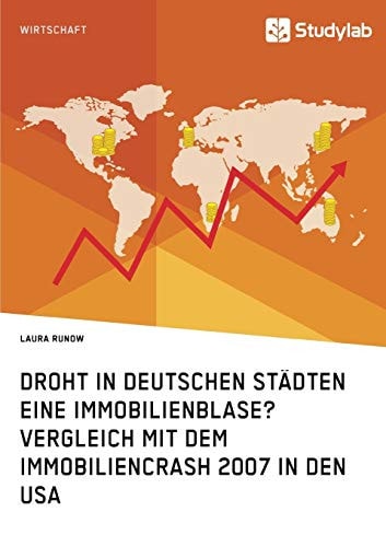 Droht in deutschen Städten eine Immobilienblase? Vergleich mit dem Immobiliencrash 2007 in den USA