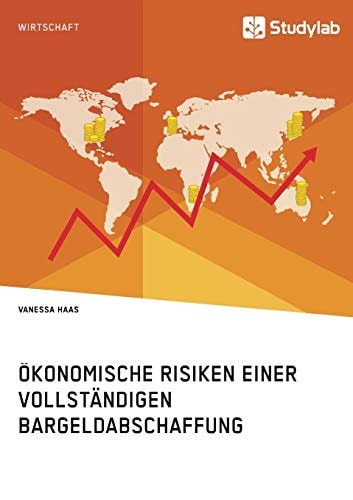 Ökonomische Risiken einer vollständigen Bargeldabschaffung