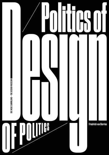 Friedrich Von Borries, Politics of Design, Design of Politics