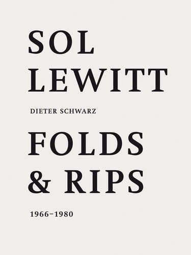 Sol LeWitt Folds & Rips 1966-1980
