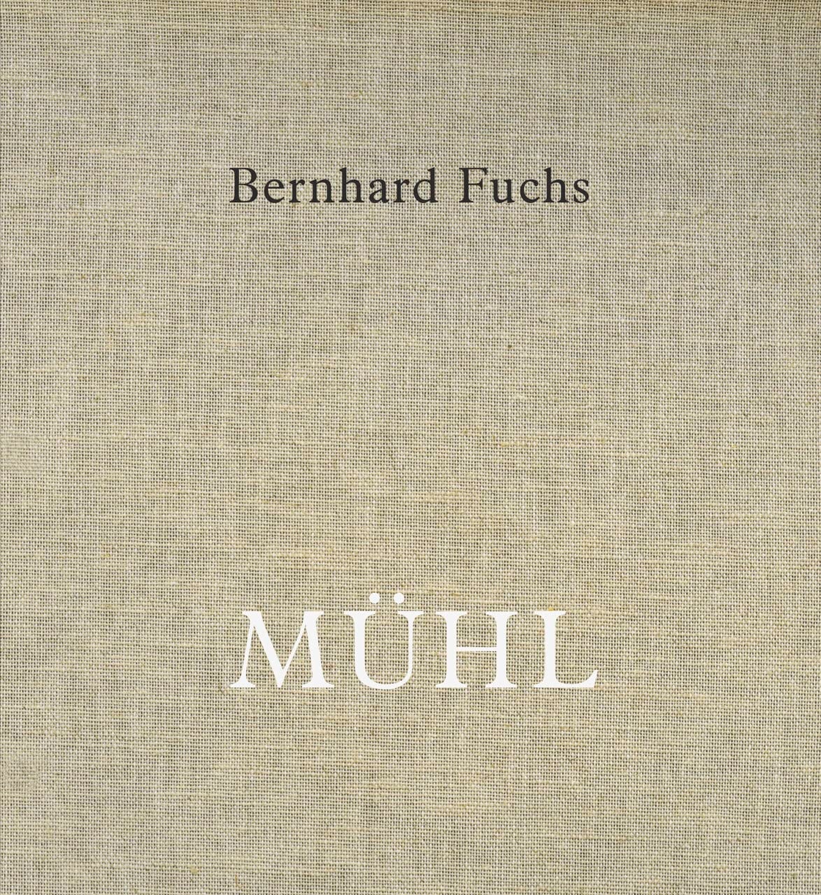 Bernhard Fuchs. Mühl. Englische Ausgabe. Ausst. Kat. Josef Albers Museum Quadrat Bottrop, 2020