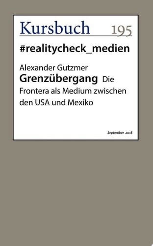 Grenzübergang Die Frontera als Medium zwischen den USA und Mexiko