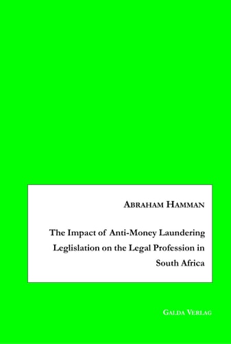 The Impact of Anti-money Laundering Legislation on the Legal Profession in South Africa
